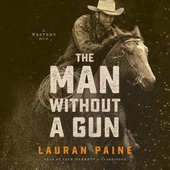 The Man without a Gun: A Western Duo Audiobook, by Lauran Paine