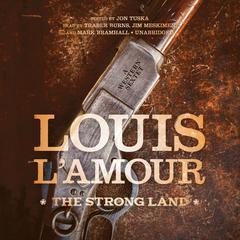 The Strong Land: A Western Sextet  Audiobook, by Louis L’Amour