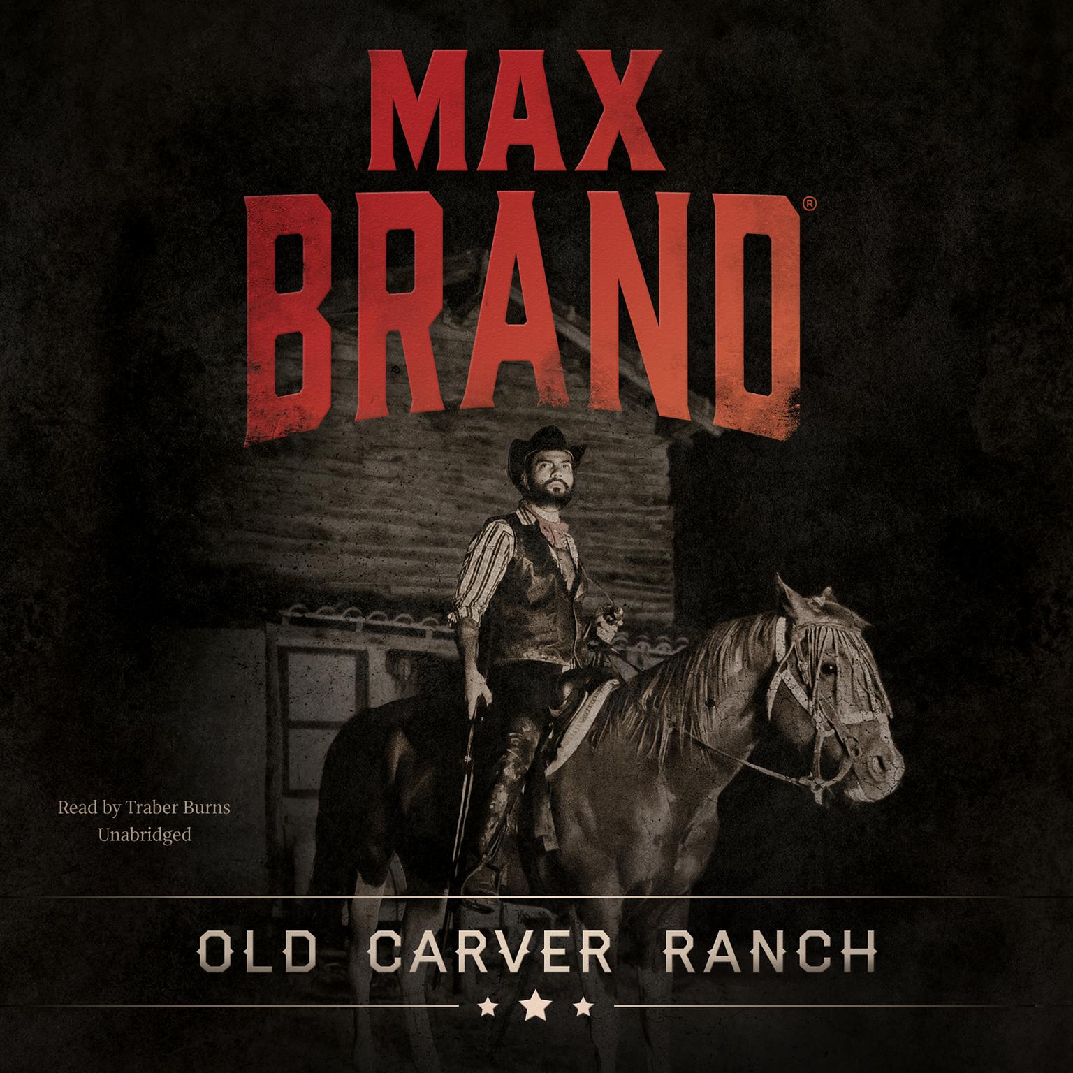 Old Carver Ranch Audiobook, by Max Brand