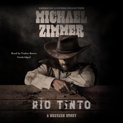 Río Tinto: A Western Story Audiobook, by Michael Zimmer