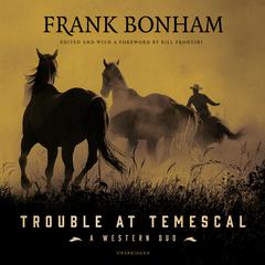 Trouble at Temescal: A Western Duo  Audiobook, by Frank Bonham