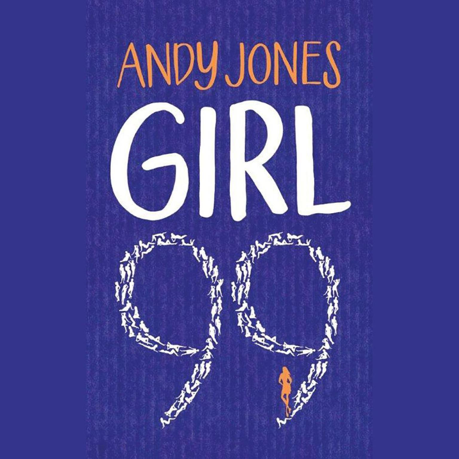 Girl 99 Audiobook, by Andy Jones