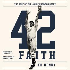 42 Faith: The Rest of the Jackie Robinson Story Audiobook, by Ed Henry