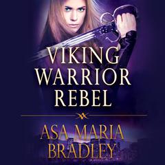 Viking Warrior Rebel Audiobook, by Asa Maria Bradley