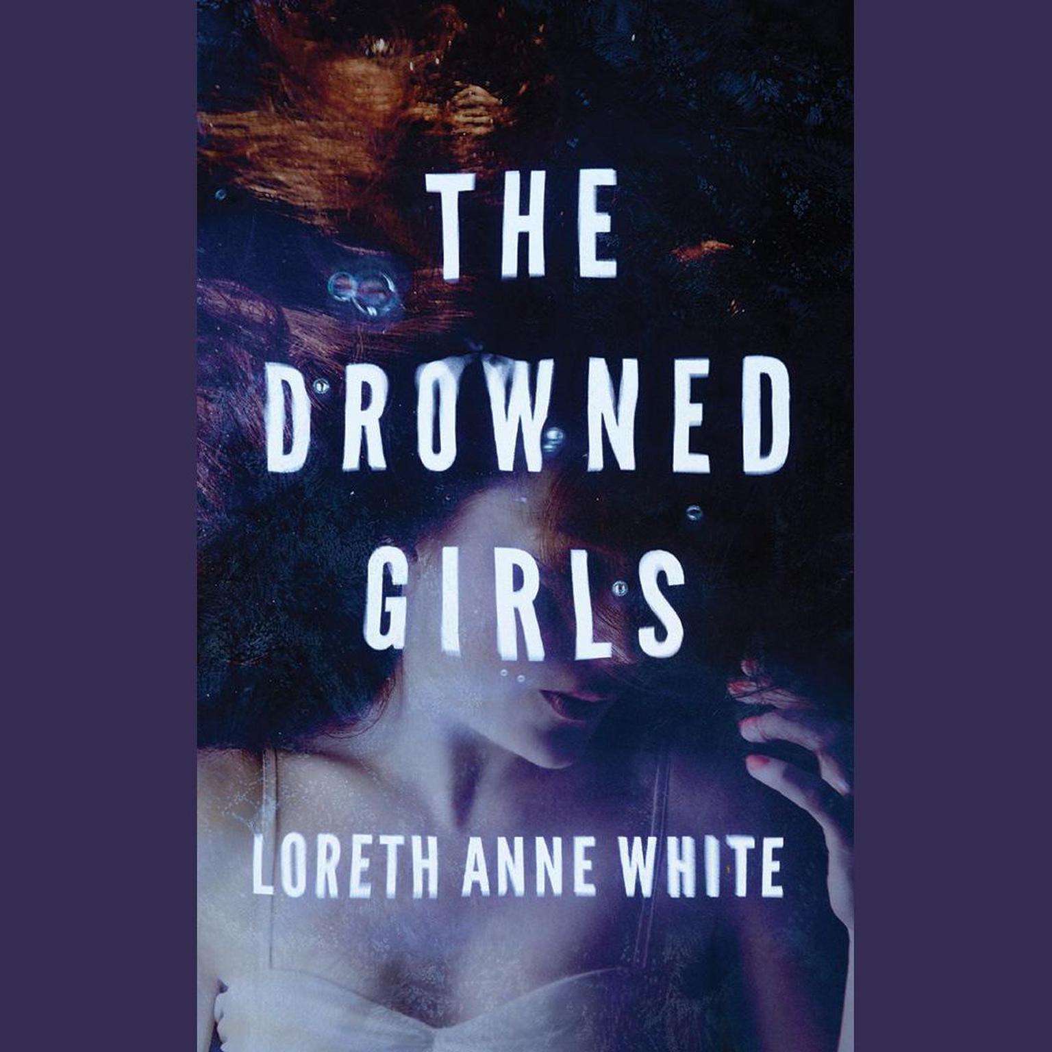 The Drowned Girls Audiobook, by Loreth Anne White