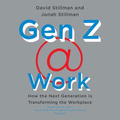 Gen Z @ Work: How the Next Generation Is Transforming the Workplace Audiobook, by David Stillman