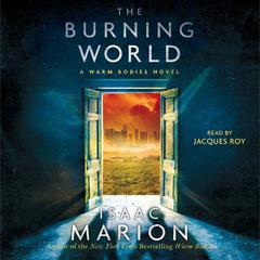 The Burning World: A Warm Bodies Novel Audiobook, by 