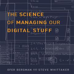 The Science of Managing Our Digital Stuff Audiobook, by Ofer Bergman