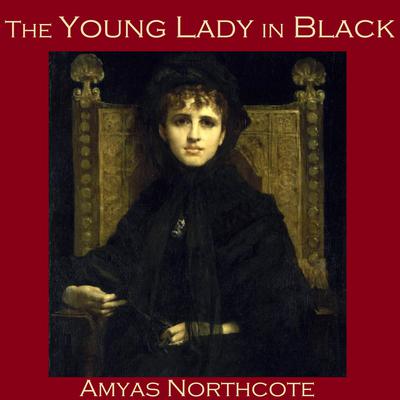 The Young Lady in Black Audiobook, by Amyas  Northcote