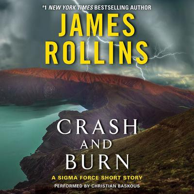 Crash and Burn: A Sigma Force Short Story Audiobook, by James Rollins