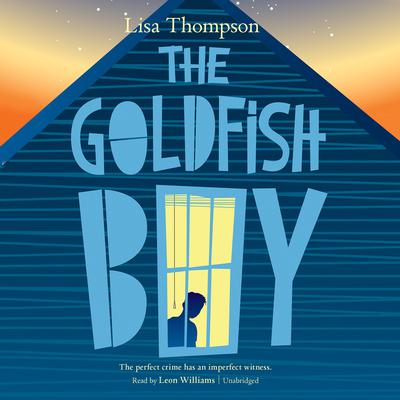 The Goldfish Boy Audiobook, by Lisa Thompson