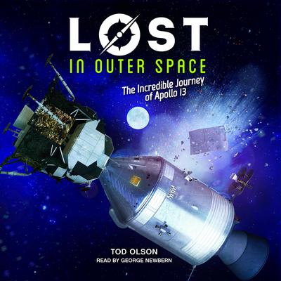 Lost in Outer Space: The Incredible Journey of Apollo 13 Audiobook, by 