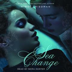 Sea Change Audiobook, by Aimee Friedman