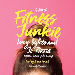 Fitness Junkie: A Novel Audiobook, by Jo Piazza