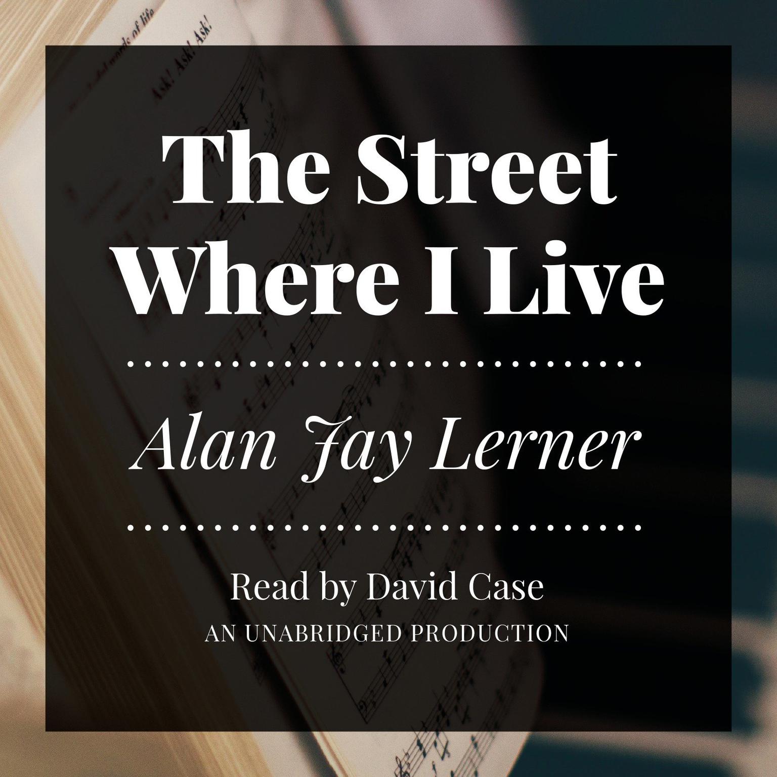 The Street Where I Live Audiobook, by Alan Jay Lerner