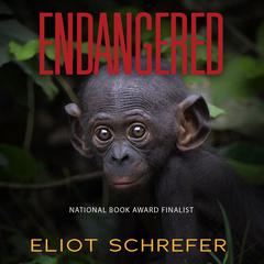 Endangered Audiobook, by Eliot Schrefer