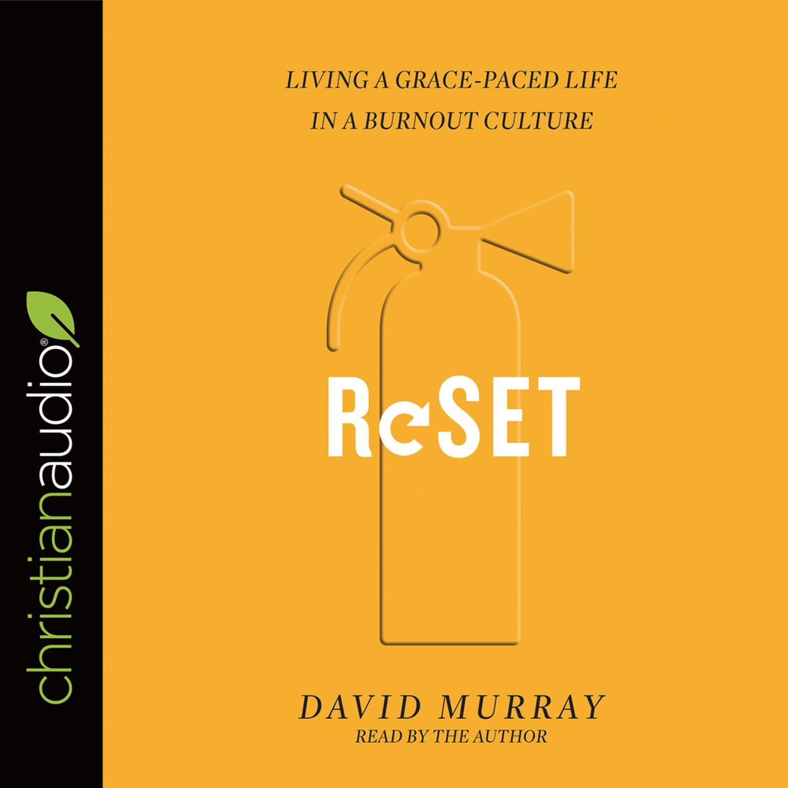 Reset: Living a Grace-Paced Life in a Burnout Culture Audiobook, by David Murray