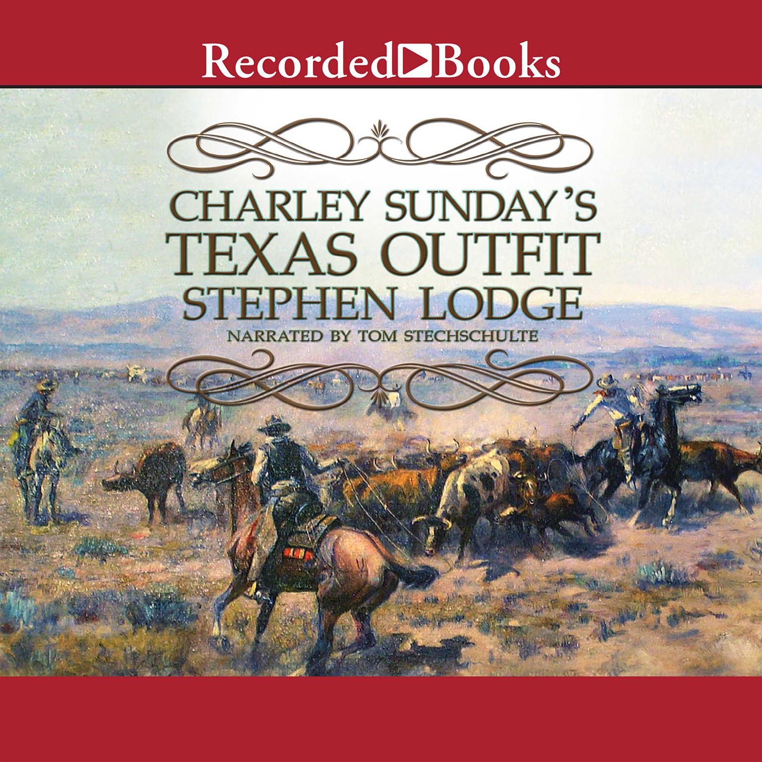 Charley Sundays Texas Outfit Audiobook, by Stephen Lodge