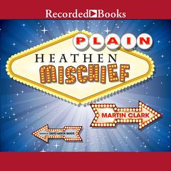 Plain Heathen Mischief Audiobook, by Martin Clark