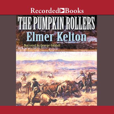 The Pumpkin Rollers Audiobook, by Elmer Kelton