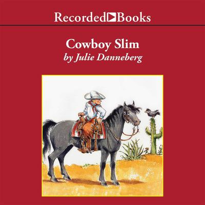 Cowboy Slim Audiobook, by Julie Danneberg