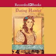 Dating Hamlet: Ophelia's Story Audiobook, by Lisa Fiedler