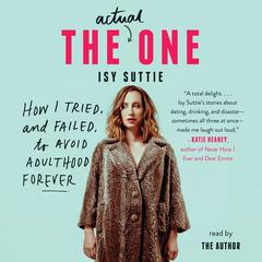 The Actual One: How I Tried, and Failed, to Avoid Adulthood Forever Audiobook, by Isy Suttie
