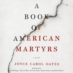 A Book of American Martyrs: A Novel Audiobook, by Joyce Carol Oates