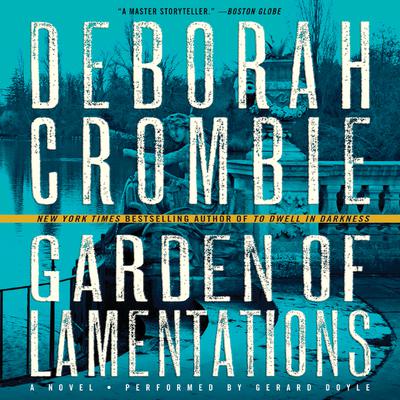 Garden of Lamentations: A Novel Audiobook, by Deborah Crombie