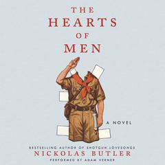 The Hearts of Men: A Novel Audiobook, by Nickolas Butler