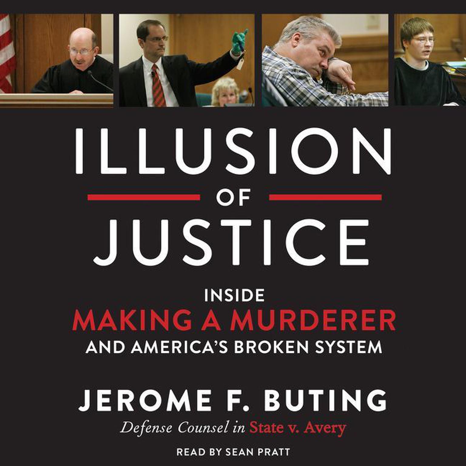 Illusion of Justice: Inside Making a Murderer and Americas Broken System Audiobook, by Jerome F. Buting