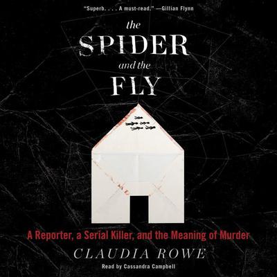 The Spider and the Fly: A Reporter, a Serial Killer, and the Meaning of Murder Audiobook, by 