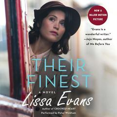 Their Finest: A Novel Audiobook, by Lissa Evans