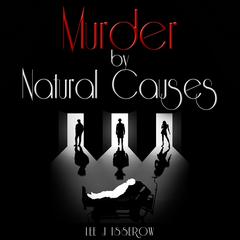 Murder By Natural Causes Audiobook, by Lee Isserow