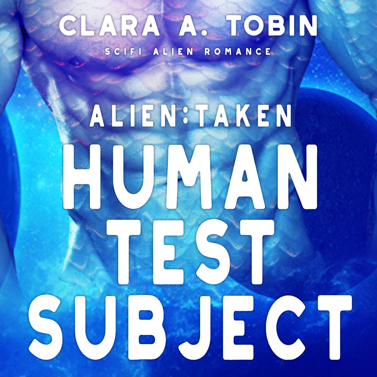 Alien: Taken - Human Test Subject Audiobook, by Clara A. Tobin