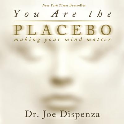 You Are The Placebo Audiobook, by 