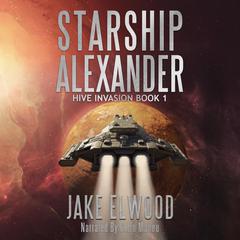 Starship Alexander Audiobook, by Jake Elwood