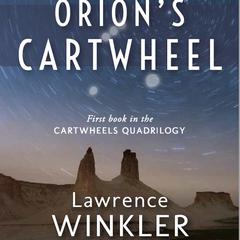 Orion’s Cartwheel Audiobook, by Lawrence Winkler