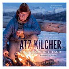 Son of a Midnight Land: A Memoir in Stories Audiobook, by Atz Kilcher