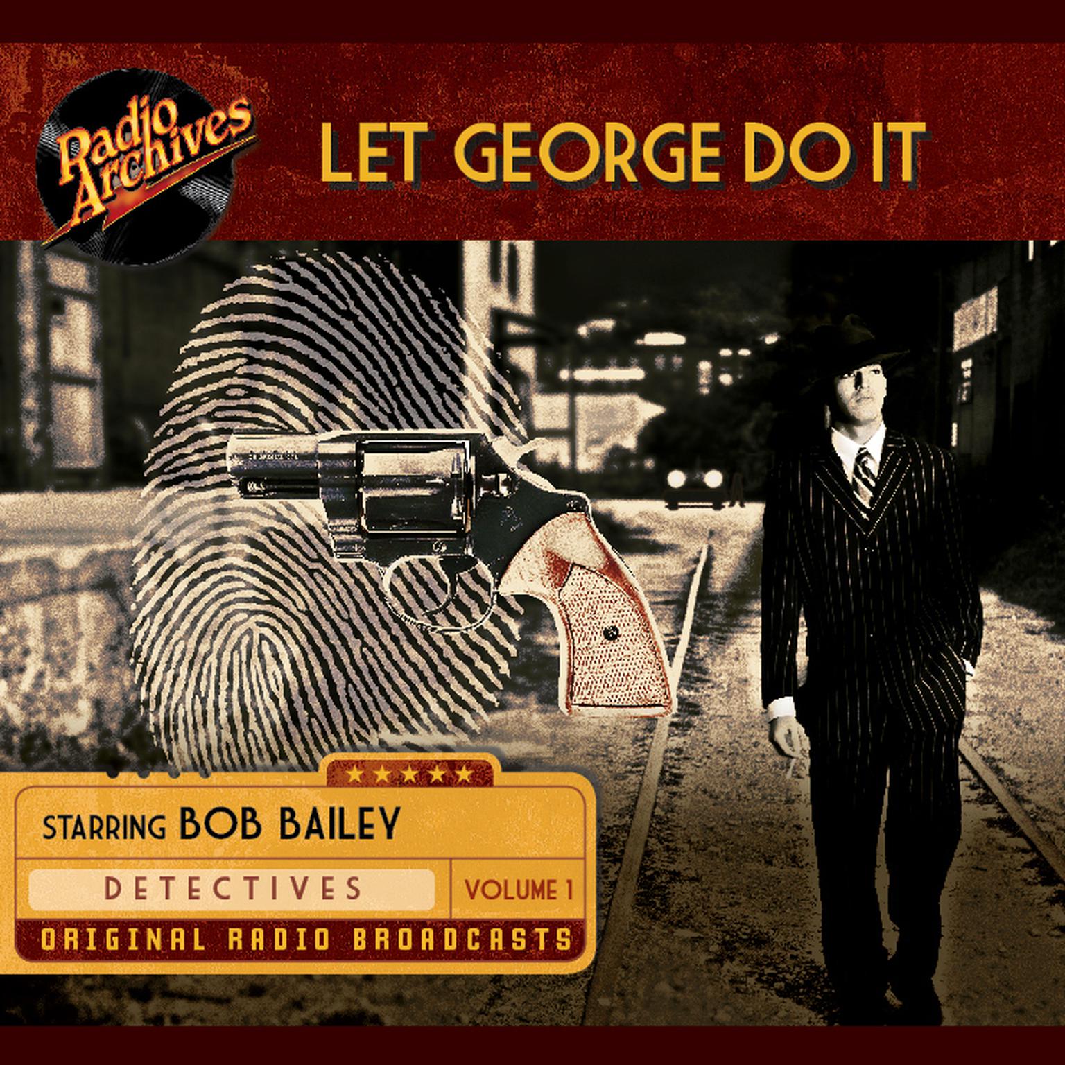 Let George Do It, Volume 1 Audiobook, by Radio Archives