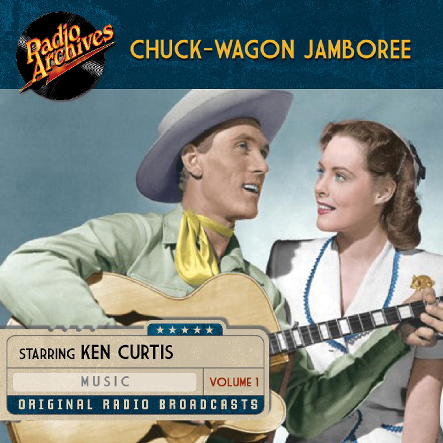 Chuck-Wagon Jamboree, Volume 1 Audiobook, by Radio Archives