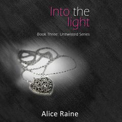 Into the Light Audiobook, by Alice Raine