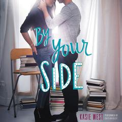 By Your Side Audiobook, by Kasie West