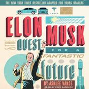 Elon Musk and the Quest for a Fantastic Future Young Readers