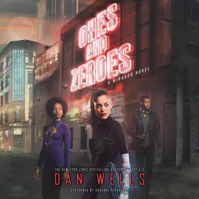 Ones and Zeroes: A Mirador Novel Audiobook, by Dan Wells