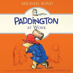 Paddington at Work Audiobook, by Michael Bond
