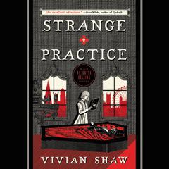Strange Practice Audiobook, by Vivian Shaw
