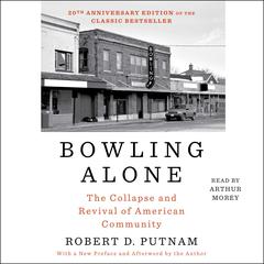 Bowling Alone: The Collapse and Revival of American Community Audiobook, by 