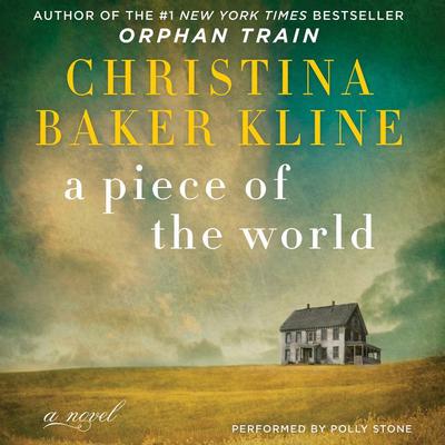 A Piece of the World: A Novel Audiobook, by Christina Baker Kline