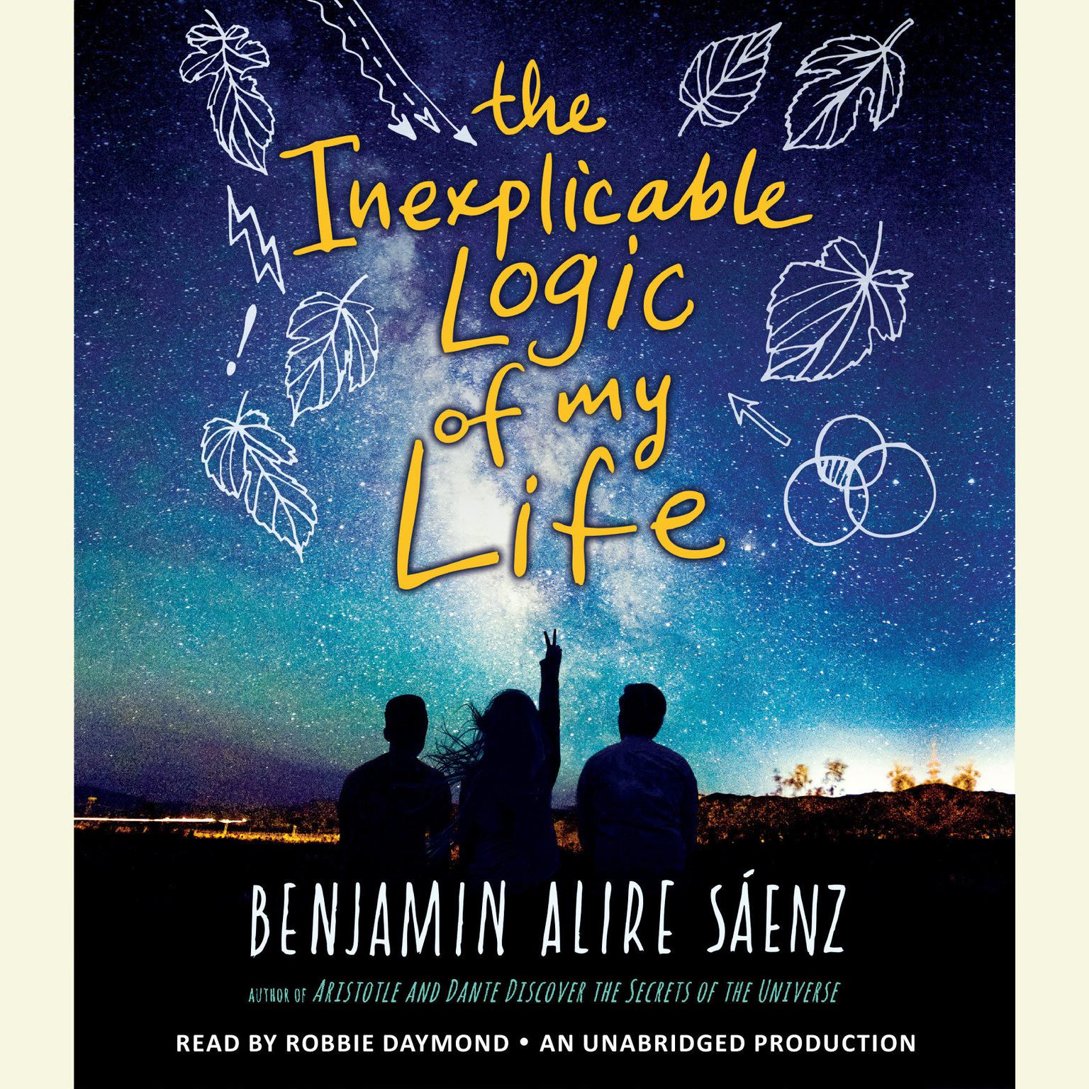 The Inexplicable Logic of My Life Audiobook, by Benjamin Alire Sáenz